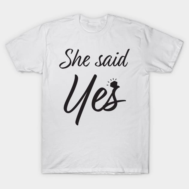 She said yes T-Shirt by sigdesign